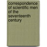 Correspondence Of Scientific Men Of The Seventeenth Century by Isaac Barrow
