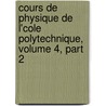 Cours de Physique de L'Cole Polytechnique, Volume 4, Part 2 by Jules Jamin