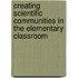 Creating Scientific Communities in the Elementary Classroom