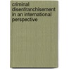 Criminal Disenfranchisement in an International Perspective door A. Ewald