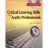 Critical Listening Skills For Audio Professionals [with Cd]