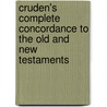 Cruden's Complete Concordance To The Old And New Testaments door Alexander Cruden