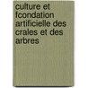 Culture Et Fcondation Artificielle Des Crales Et Des Arbres door Jan Jacob Rochussen