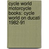 Cycle World Motorcycle Books: Cycle World On Ducati 1982-91 door Onbekend