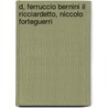 D, Ferruccio Bernini Il   Ricciardetto, Niccolo Forteguerri door Ferruccio Bernini