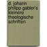 D. Johann Philipp Gabler's Kleinere Theologische Schriften