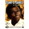 Danny Daniels--An Autobiography...--The Bridge to the Bible door Danny D. Daniels