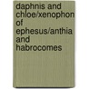 Daphnis and Chloe/Xenophon of Ephesus/Anthia and Habrocomes by Xenophon of Ephesus