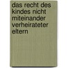 Das Recht des Kindes nicht miteinander verheirateter Eltern door Martin Löhnig