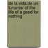 De la vida de un tunante/ Of the Life of a Good For Nothing