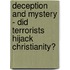Deception and Mystery - Did Terrorists Hijack Christianity?