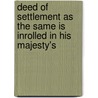 Deed of Settlement as the Same Is Inrolled in His Majesty's by Society For Equ