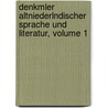Denkmler Altniederlndischer Sprache Und Literatur, Volume 1 door Eduard Von Kausler
