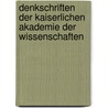 Denkschriften Der Kaiserlichen Akademie Der Wissenschaften door Kaiserl. Akademie Der Wissenschaften In Wien. Philosophisch-Historische Klasse