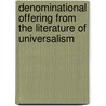 Denominational Offering from the Literature of Universalism door Norris C. Hodgdon
