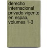 Derecho Internacional Privado Vigente En Espaa, Volumes 1-3 door Emilio Bravo Y. Molt�