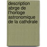 Description Abrge de L'Horloge Astronomique de La Cathdrale door Charles Schwilgu