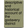 Descriptive and Historical Account of the Godavery District door Henry Morris