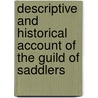 Descriptive and Historical Account of the Guild of Saddlers door John William Sherwell