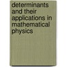 Determinants And Their Applications In Mathematical Physics door Paul Dale