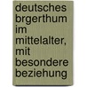 Deutsches Brgerthum Im Mittelalter, Mit Besondere Beziehung door Georg Ludwig Kriegk