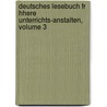 Deutsches Lesebuch Fr Hhere Unterrichts-Anstalten, Volume 3 door Hermann Masius
