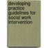 Developing Practice Guidelines For Social Work Intervention