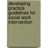 Developing Practice Guidelines For Social Work Intervention door Aaron Rosen