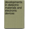Developments In Dielectric Materials And Electronic Devices door K.M. Nair