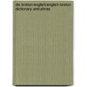 Dic Breton-English/English-Breton Dictionary and Phras door Joseph Conroy