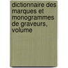 Dictionnaire Des Marques Et Monogrammes de Graveurs, Volume door Henri Bouchot
