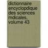 Dictionnaire Encyclopdique Des Sciences Mdicales, Volume 43 door L�On Lereboullet