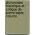 Dictionnaire Historique Et Critique de Pierre Bayle, Volume