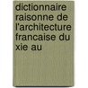 Dictionnaire Raisonne De L'architecture Francaise Du Xie Au door Eugne-Emmanuel Viollet-Le-Duc
