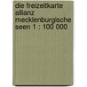 Die Freizeitkarte Allianz Mecklenburgische Seen 1 : 100 000 by Unknown