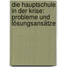 Die Hauptschule in der Krise: Probleme und Lösungsansätze by Viola Prickel