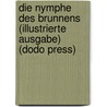 Die Nymphe Des Brunnens (Illustrierte Ausgabe) (Dodo Press) door J.K.A. Musäus