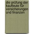 Die Prüfung der Kaufleute für Versicherungen und Finanzen