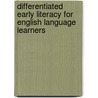 Differentiated Early Literacy for English Language Learners by Paul Boyd-Batstone