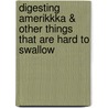 Digesting Amerikkka & Other Things That Are Hard To Swallow door seven