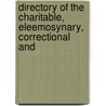 Directory of the Charitable, Eleemosynary, Correctional and by New York