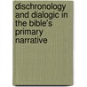 Dischronology And Dialogic In The Bible's Primary Narrative door David A. Bergen