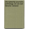 Discipleship Journal's Anthology On Cd-Rom Libronix Version door Discipleship Journal
