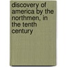 Discovery of America by the Northmen, in the Tenth Century by North Ludlow Beamish