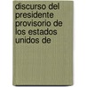 Discurso del Presidente Provisorio de Los Estados Unidos de door Colombia