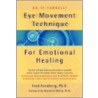Do-It-Yourself Eye Movement Technique For Emotional Healing by Fred Friedberg