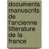 Documents Manuscrits De L'ancienne Litterature De La France