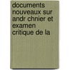 Documents Nouveaux Sur Andr Chnier Et Examen Critique de La door Louis Becq De Fouqui res