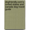 DogFriendly.com's United States and Canada Dog Travel Guide door Tara Kain