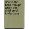 Door in the Book Through Which the Children of To-Day Pass door Inman Charles Barnard